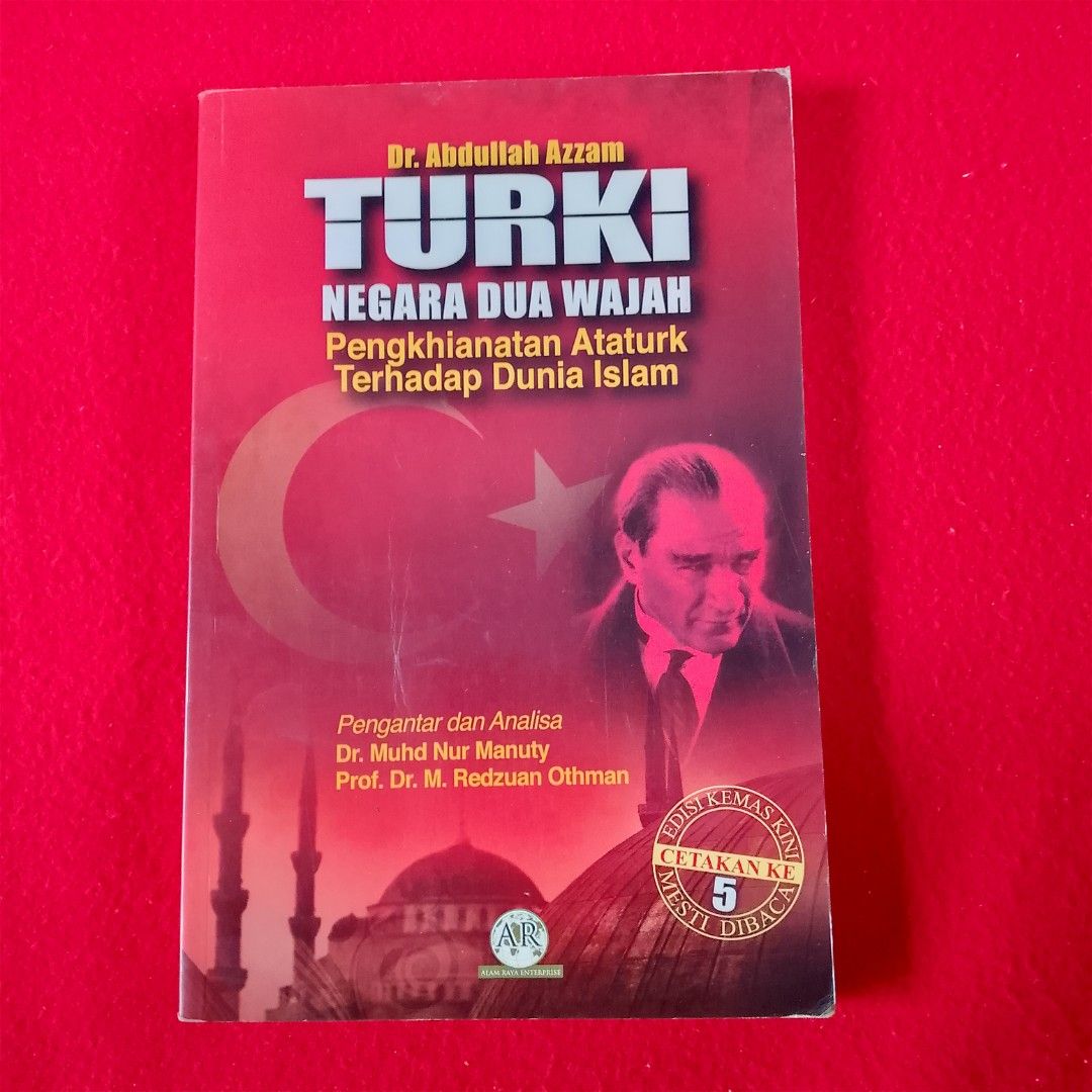 Turki Negara Dua Wajah (Pengkhianatan Attartuk Terhadap Dunia Islam)